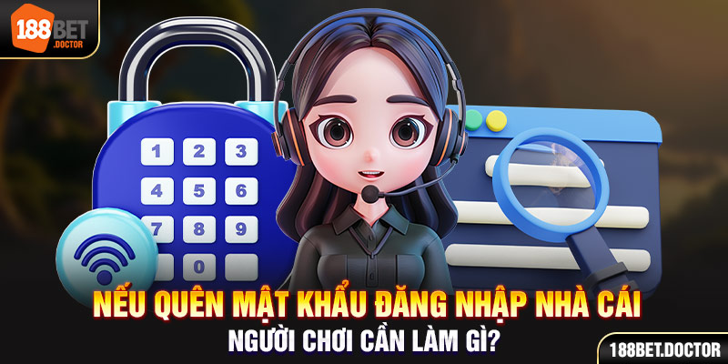 Nếu quên mật khẩu đăng nhập nhà cái người chơi cần làm gì