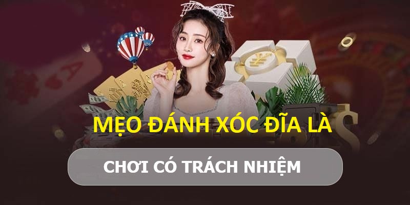 Tham khảo bí kíp Xóc Đĩa yên tâm lụm thưởng